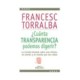 CUANTA TRANSPARENCIA PODEMOS DIGERIR?
