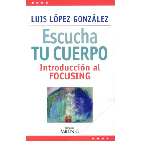 ESCUCHA TU CUERPO. INTRODUCCION AL FOCUS
