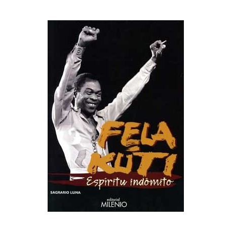 FELA KUTI, ESPIRITU INDOMITO