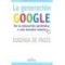 GENERACION GOOGLE, LA. DE LA EDUCACION PERMISIVA A UNA ESCUE