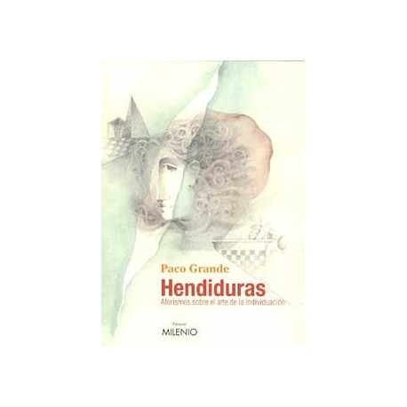 HENDIDURAS. AFORISMOS SOBRE EL ARTE DE LA INDIVIDUACION.