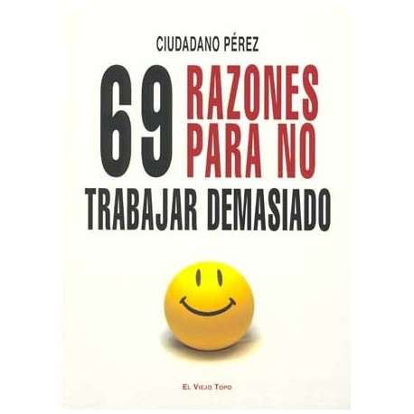 69 RAZONES PARA NO TRABAJAR DEMASIADO