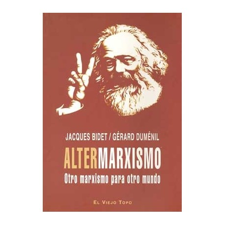 ALTERMARXISMO: OTRO MARXISMO PARA OTRO MUNDO