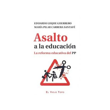 ASALTO A LA EDUCACION: LA REFORMA EDUCATIVA DEL PP