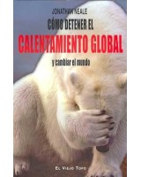 COMO DETENER EL CALENTAMIENTO GLOBAL Y CAMBIAR EL MUNDO