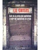 CRISIS, LA: SALIR DE LA CRISIS DEL CAPITALISMO O SALIR DEL C