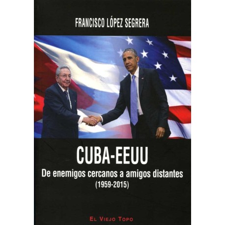 CUBA-EEUU. DE ENEMIGOS CERCANOS A AMIGOS
