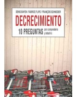 DECRECIMIENTO: 10 PREGUNTAS PARA COMPRENDERLO Y DEBATIRLO