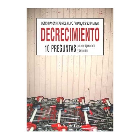 DECRECIMIENTO: 10 PREGUNTAS PARA COMPRENDERLO Y DEBATIRLO