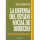 DEFENSA DEL ESTADO SOCIAL DE DERECHO, LA