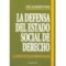 DEFENSA DEL ESTADO SOCIAL DE DERECHO, LA