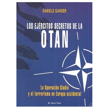 EJERCITOS SECRETOS DE LA OTAN: LA OPERACION GLADIO Y EL TERR