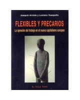 FLEXIBLES Y PRECARIOS: LA OPRESION DEL TRABAJO