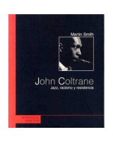 JOHN COLTRANE: JAZZ, RACISMO Y RESISTENC