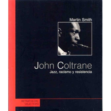 JOHN COLTRANE: JAZZ, RACISMO Y RESISTENC