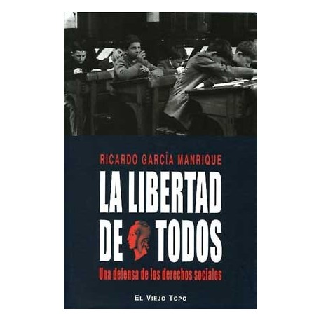 LIBERTAD DE TODOS, LA. UNA DEFENSA DE LOS DERECHOS SOCIALES