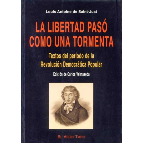 LIBERTAD PASO COMO UNA TORMENTA: TEXTOS DEL PERIODO DE LA RE