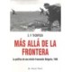 MAS ALLA DE LA FRONTERA: LA POLITICA DE UNA MISION FRACASADA