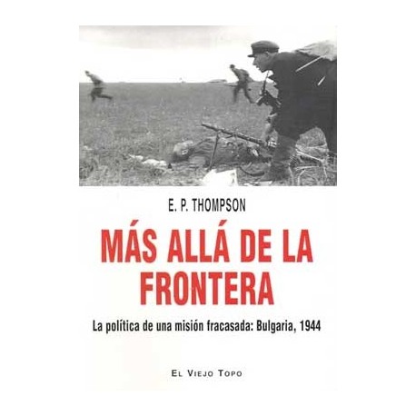 MAS ALLA DE LA FRONTERA: LA POLITICA DE UNA MISION FRACASADA