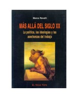 MAS ALLA DEL SIGLO XX: LA POLITICA, LAS IDEOLOGIAS Y LAS ASE