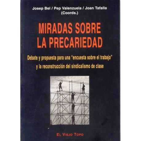 MIRADAS SOBRE LA PRECARIEDAD: DEBATE Y PROUESTA