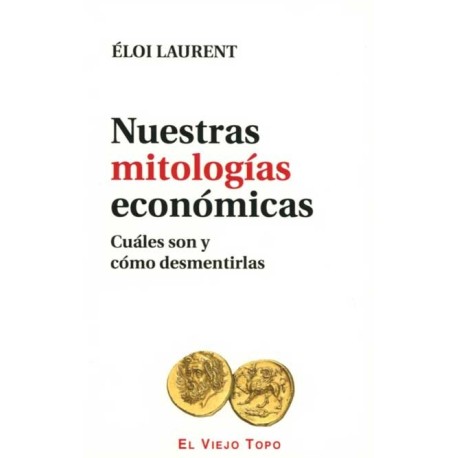 NUESTRAS MITOLOGIAS ECONOMICAS