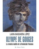 OLYMPE DE GOUGES: LA CRONISTA MALDITA DELA REVOLUCION FRANCE