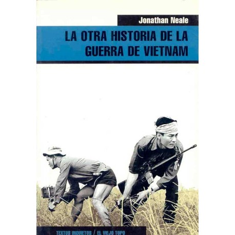 OTRA HISTORIA DE LA GUERRA DE VIETNAM, LA