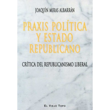 PRAXIS POLITICA Y ESTADO REPUBLICANO