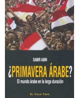 PRIMAVERA ARABE?: EL MUNDO ARABE EN LA LARGA DURACION