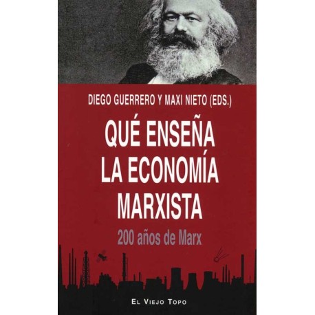 QUE ENSEÑA LA ECONOMIA MARXISTA. 200 AÑOS DE MARX