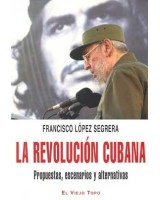 REVOLUCION CUBANA, LA: PROPUESTAS, ESCENARIOS Y ALTERNATIVAS