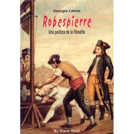 ROBESPIERRE: UNA POLITICA DE LA FILOSOFIA