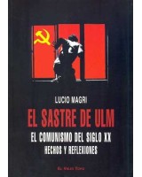 SASTRE DE ULM, EL: EL COMUNISMO DEL SIGLO XX HECHOS Y REFLEX