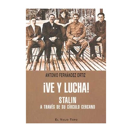 VE Y LUCHA!: STALIN A TRAVES DE SU CIRCULO CERCANO