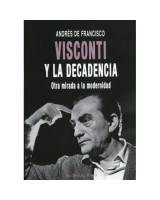 VISCONTI Y LA DECADENCIA. OTRA MIRADA A LA MODERNIDAD