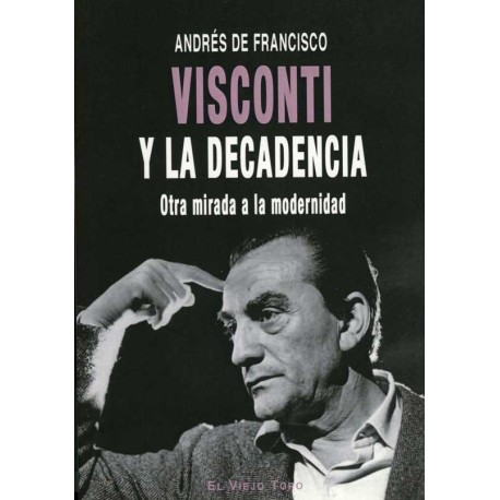 VISCONTI Y LA DECADENCIA. OTRA MIRADA A LA MODERNIDAD