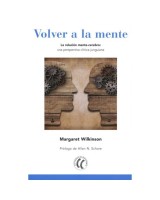 VOLVER A LA MENTE. LA RELACIÓN MENTE-CEREBRO: UNA PERSPECTIV