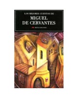 MEJORES CUENTOS DE MIGUEL DE CERVANTES,