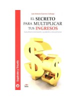 SECRETO PARA MULTIPLICAR TUS INGRESOS, EL