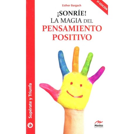 SONRIE! LA MAGIA DEL PENSAMIENTO POSITIV