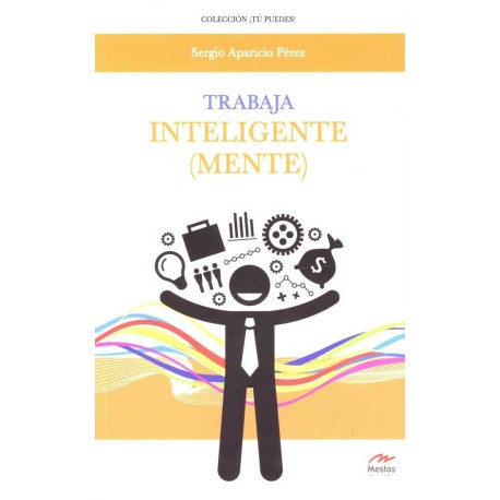 TRABAJA INTELIGENTE(MENTE)