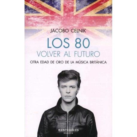 80 VOLVER AL FUTURO, LOS. OTRA EDAD DE ORO DE LA MUSICA BRIT