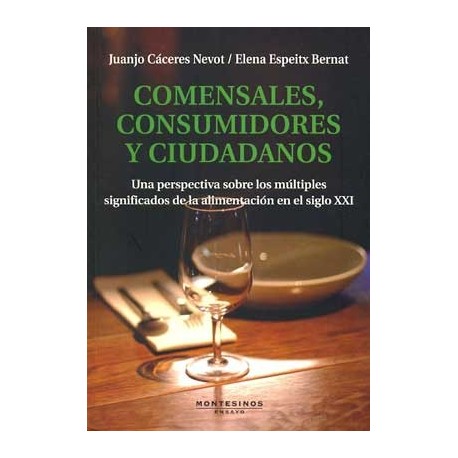 COMENSALES, CONSUMIDORES Y CIUDADANOS: UNA PESPECTIVA SOBRE