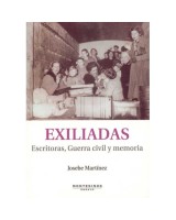 EXILIADAS: ESCRITORAS, GUERRA CIVIL Y MEMORIA