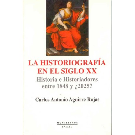 HISTORIOGRAFIA EN EL SIGLO XX, LA: HISTORIA E HISTORIADORES