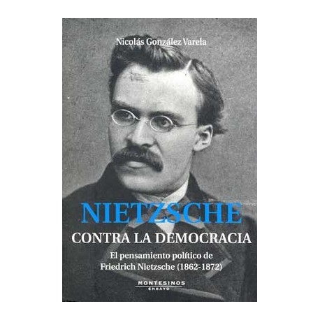 NIETZSCHE. CONTRA LA DEMOCRACIA  EL PENS