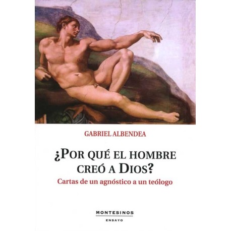 POR QUE EL HOMBRE CREO A DIOS?