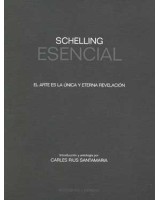 SCHELLING ESENCIAL: EL ARTE ES LA UNICA Y ETERNA REVELACION