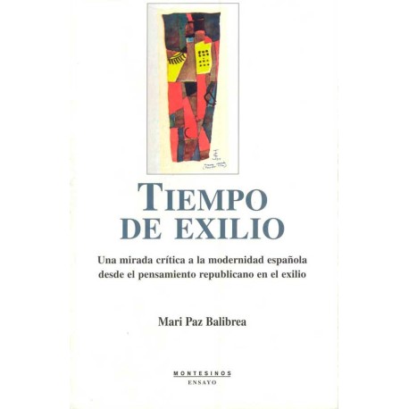 TIEMPO DE EXILIO: UNA MIRADA CRITICA A LA MODERNIDAD ESPAÑOL